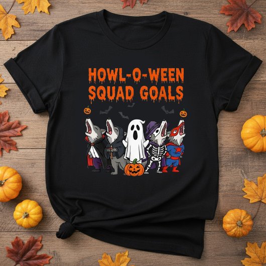 Howl-o-ween Squad Goals – Funny Halloween T-Shirt