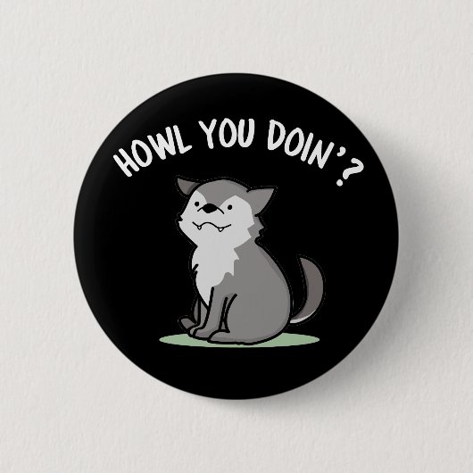 Howl You Doin Funny Baby Wolf Puck Dark BG Button (Vorderseite)