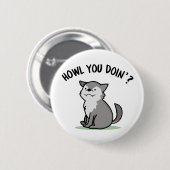 Howl You Doin Funny Baby Wolf Puff Button (Vorne & Hinten)