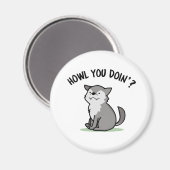 Howl You Doin Funny Baby Wolf Puff Magnet (Vorderseite/Rückseite)
