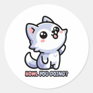 Howl you Doing! Niedlich Howling Wolf Pun Runder Aufkleber