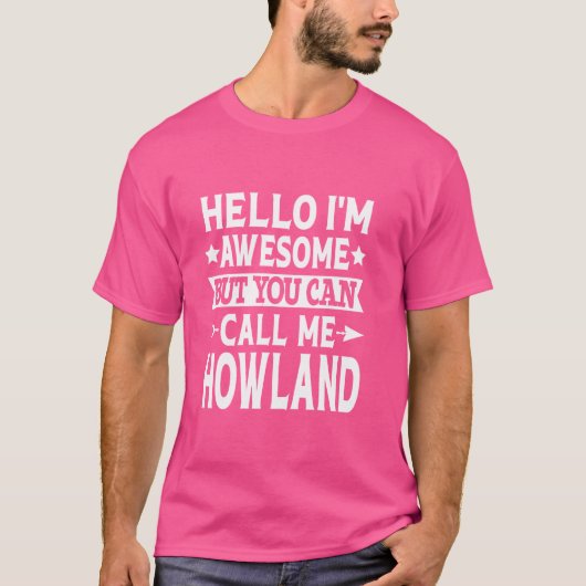 Howland-Familienname nenne mich Howland-Familienna T-Shirt (Vorderseite)