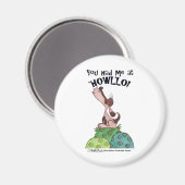 Howler Dog Magnet (Vorderseite/Rückseite)