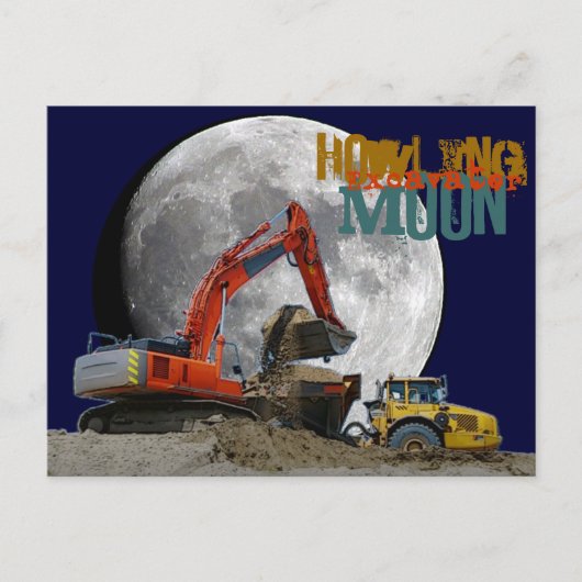 Howlin Excavator Moon Postkarte (Vorderseite)