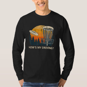 Howu2019s My Driving Disk Golf Pun Golfer Joke Co T-Shirt