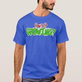 Howx27's it Growing T-Shirt