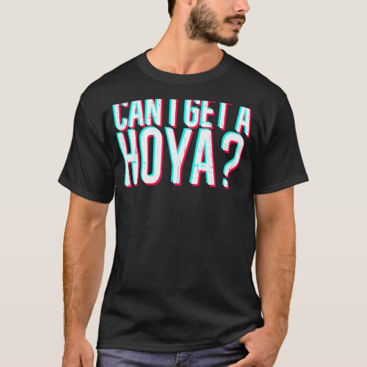 Hoya Meme Sprichwort Quotes T-Shirt (Vorderseite)