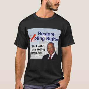 HR4 John Lewis Voting Rights Act T - Shirt
