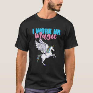 HR-Arbeitsmagie Einhorn Personalwesen Lustige Kuns T-Shirt