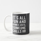 Hr Funny It's All Fun And Games Hr Quotes Human Re Kaffeetasse (Links)
