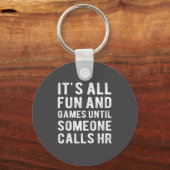 Hr Funny It's All Fun And Games Hr Quotes Human Re Schlüsselanhänger (Vorderseite)