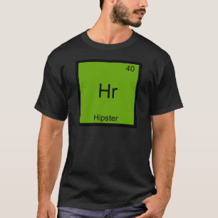 Hr - Hipster Funny Element Meme Chemistry T - Shir T-Shirt