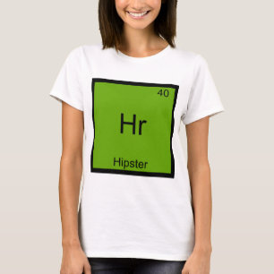 Hr - Hipster Funny Element Meme Chemistry T - Shir T-Shirt
