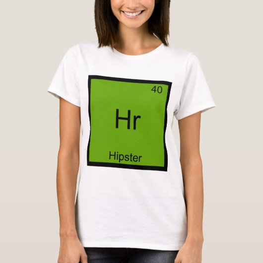 Hr - Hipster Funny Element Meme Chemistry T - Shir T-Shirt (Vorderseite)