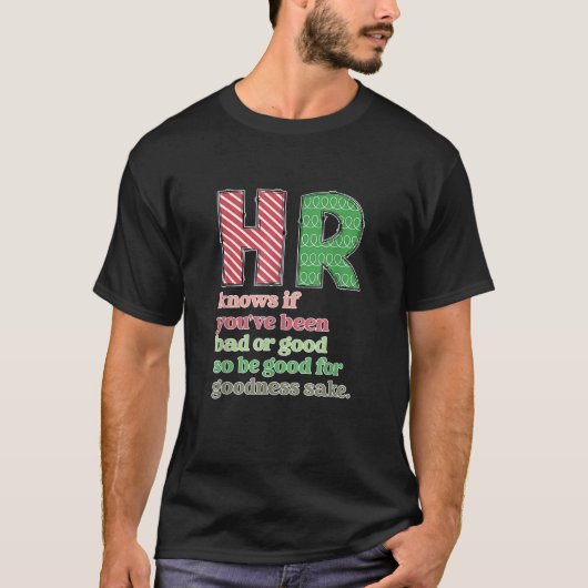 HR weiß, ob Sie schlecht oder gut lustig waren T-Shirt (Vorderseite)