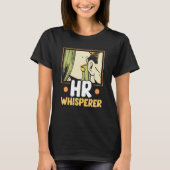 Hr Whisperer Human Resources Payroll Job Professio T-Shirt (Vorderseite)