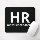 HR - Wir lösen Probleme. CUSTOM Mousepad (Mit Mouse)