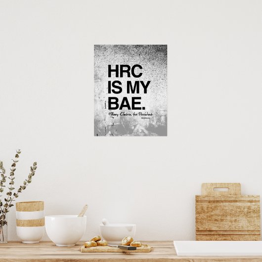HRC IST MEIN BAE- Hillary for President Poster (Küche)