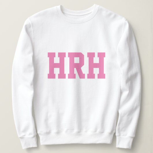 HRH Ihre Königliche Hoheit Sweatshirt (Design vorne)
