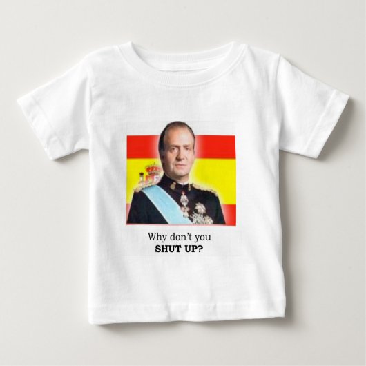 HRM König Carlos von Spanien: "Warum nicht Baby T-shirt (Vorderseite)