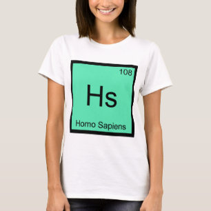 HS - Homo Sapiens Chemie-Element-Symbol-T - Shirt