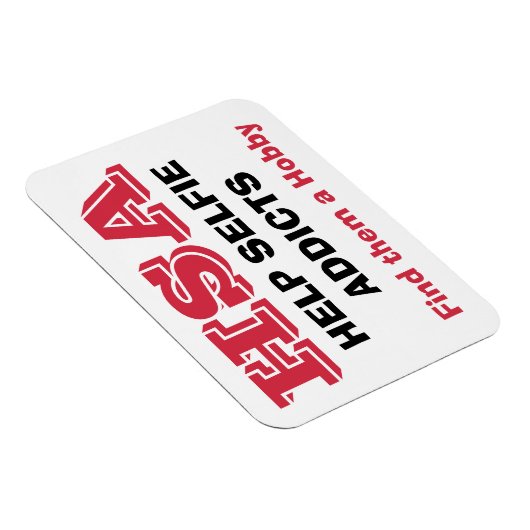 "HSA - Hilfe Selfie Addicts - Finden sie ein Hobby Magnet (Rechte Seite)