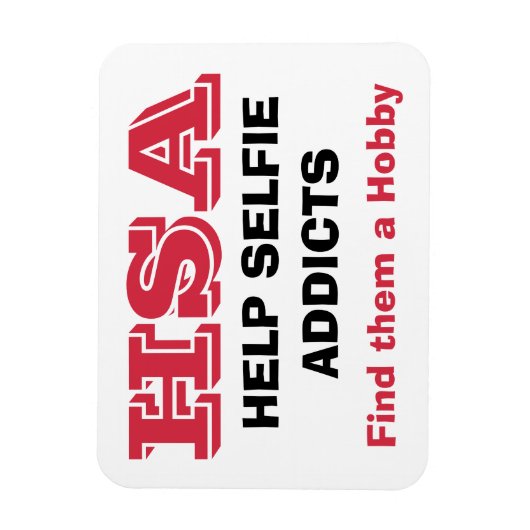 "HSA - Hilfe Selfie Addicts - Finden sie ein Hobby Magnet (Vertikal)