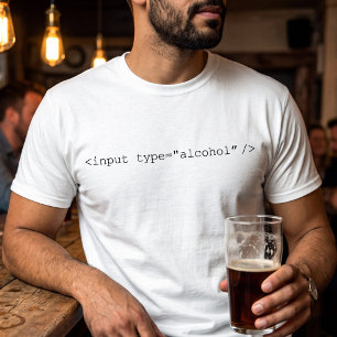 HTML-Eingabe Alkohol Lustiges HTML-Web-Entwickler- T-Shirt