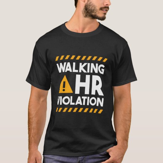 Hu Resources Walking Hr Violation T-Shirt (Vorderseite)
