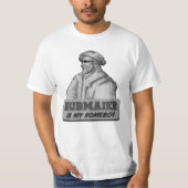 Hubmaier is my Homeboy - Economy class T-Shirt (Vorderseite)