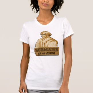 Hubmaier is my Homeboy T-Shirt