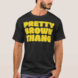 Hübsch Brown Thang Black Lady Weibchen  T-Shirt