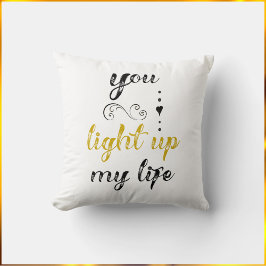 Hübsch, du zündest mein Leben an Kissen