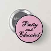 Hübsch und gebildet - Baby-Rosa-Geschenk Button (Vorne & Hinten)