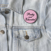 Hübsch und gebildet - Baby-Rosa-Geschenk Button (Beispiel)