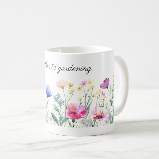 Hübsche Blume, ich würde eher Gartenarbeit machen Kaffeetasse (VorderseiteRechts)