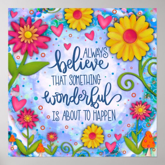 Hübsche Blütenwelt glaubt immer an Zitatinkrivität Poster (Vorne)