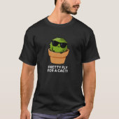 Hübsche Fliege für einen Cacti Funny Cactus Pun Da T-Shirt (Vorderseite)