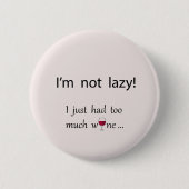 Hübsche, humorvolle Worte Rotwein Rosa Kater Button (Vorderseite)