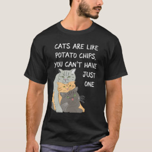 Hübsche Katzen sind wie Kartoffelchips, die man ni T-Shirt