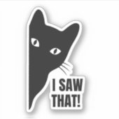 Hübsche schwarze Katze, ich sah diese Meme Aufkleber (Vorderseite)