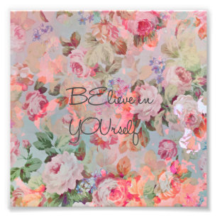 Hübsche Zitate "Glauben an Sie selbst" Rose Blume Fotodruck