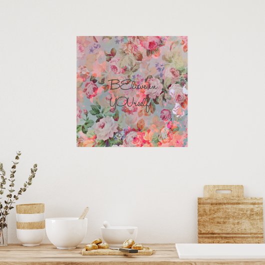 Hübsche Zitate "Glauben an Sie selbst" Rose Blumen Poster (Küche)