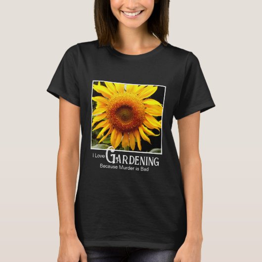 Hübscher Gärtner Sprichwort Gelb Sonnenblume T-Shirt (Vorderseite)