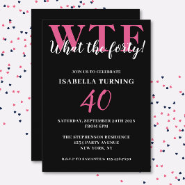 Hübscher Humor 40. Geburtstag WTF Black & Pink Einladung