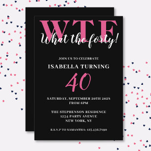 Hübscher Humor 40. Geburtstag WTF Black & Pink Einladung