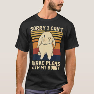 Hübsches Kaninchen Sorry, dass ich keine Pläne mit T-Shirt
