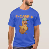 Hübsches und humorvolles F-Caw-F-Thug-Lebendickche T-Shirt (Vorderseite)