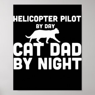 Hubschrauberpilot bei Tag Katzenpapa bei Nacht Poster