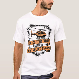 Hubschrauberpilot – Meister des kontrollierten Cha T-Shirt